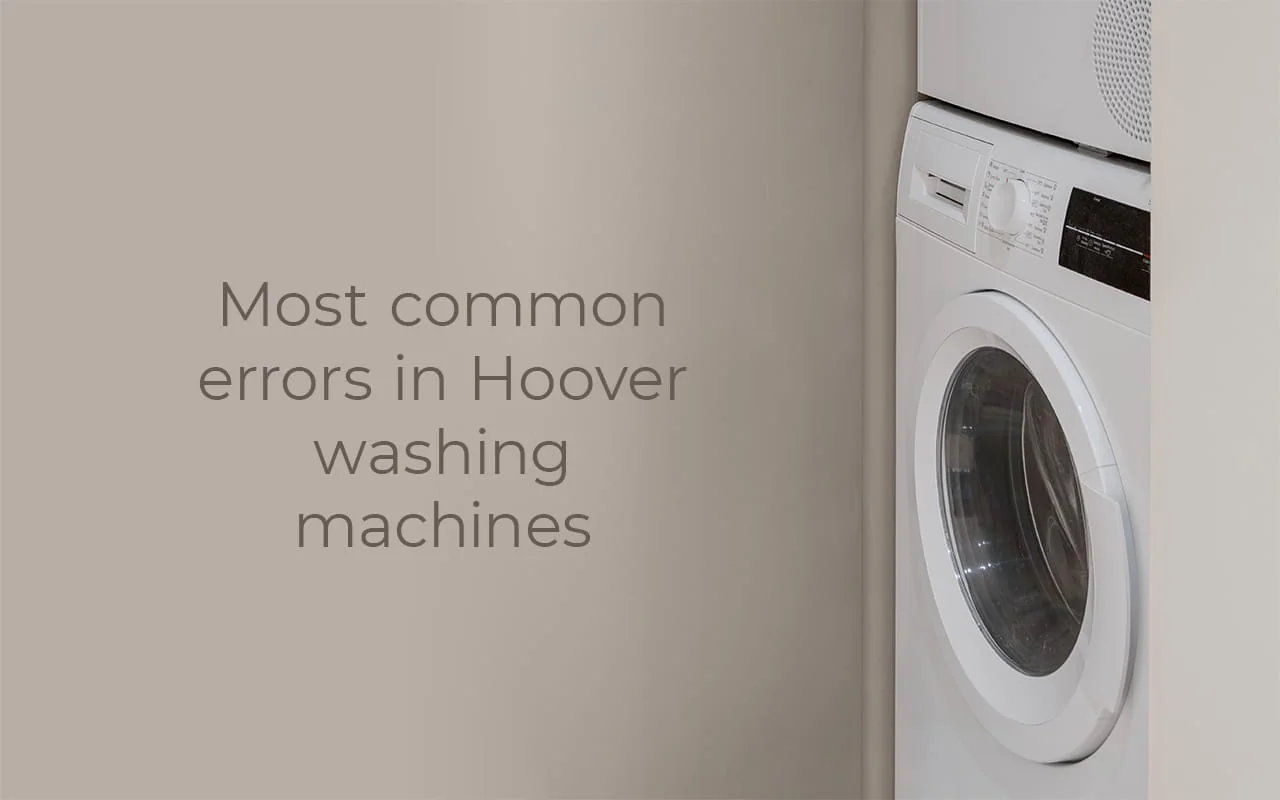 Most common errors in Hoover washing machines
